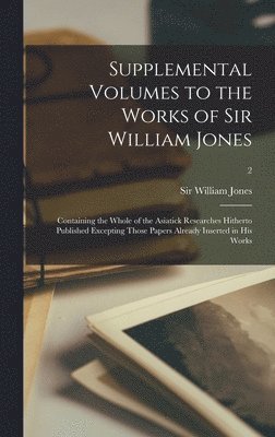 bokomslag Supplemental Volumes to the Works of Sir William Jones