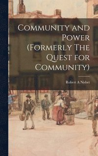 bokomslag Community and Power (formerly The Quest for Community)