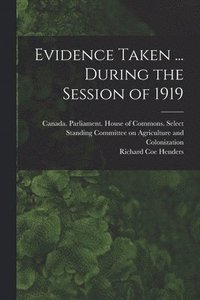 bokomslag Evidence Taken ... During the Session of 1919