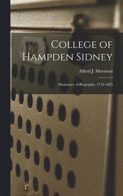 bokomslag College of Hampden Sidney; Dictionary of Biography, 1776-1825