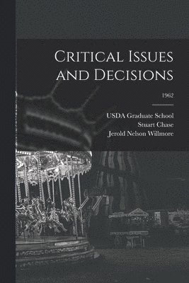 Critical Issues and Decisions; 1962 1