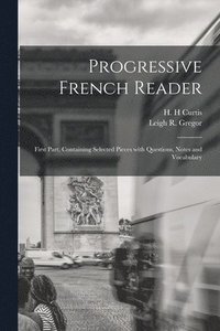 bokomslag Progressive French Reader [microform]