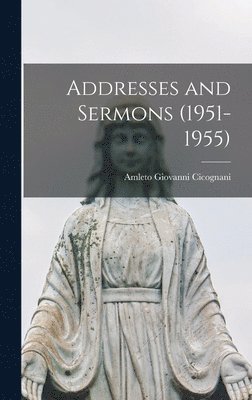 bokomslag Addresses and Sermons (1951-1955)