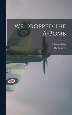 We Dropped The A-Bomb 1