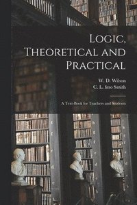 bokomslag Logic, Theoretical and Practical