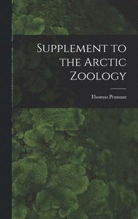 bokomslag Supplement to the Arctic Zoology [microform]