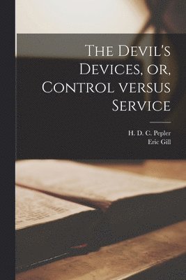 The Devil's Devices, or, Control Versus Service 1
