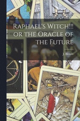 bokomslag Raphael's Witch!!! or the Oracle of the Future