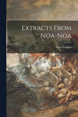 Paul Gauguin - Extracts From Noa-Noa, Häftad
