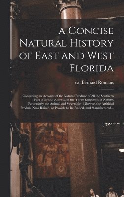 A Concise Natural History of East and West Florida 1