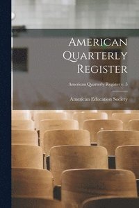 bokomslag American Quarterly Register; American quarterly register v. 5