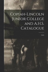 bokomslag Copiah-Lincoln Junior College and A.H.S. Catalogue; 1945