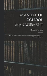 bokomslag Manual of School Management