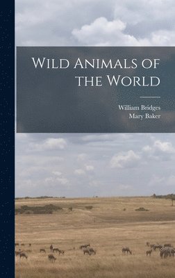 bokomslag Wild Animals of the World