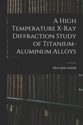 A High Temperature X-ray Diffraction Study of Titanium-aluminum Alloys 1