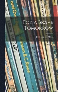bokomslag For a Brave Tomorrow