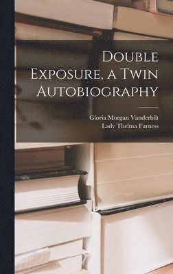 Double Exposure, a Twin Autobiography 1