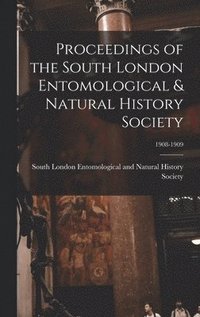 bokomslag Proceedings of the South London Entomological & Natural History Society; 1908-1909