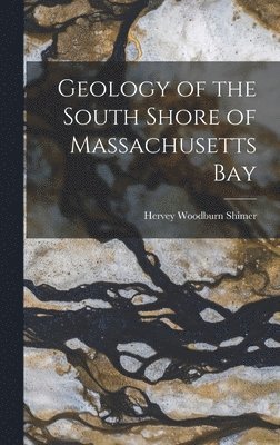 bokomslag Geology of the South Shore of Massachusetts Bay