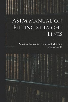 ASTM Manual on Fitting Straight Lines 1