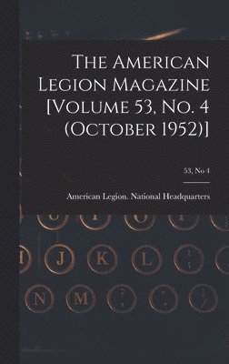 bokomslag The American Legion Magazine [Volume 53, No. 4 (October 1952)]; 53, no 4