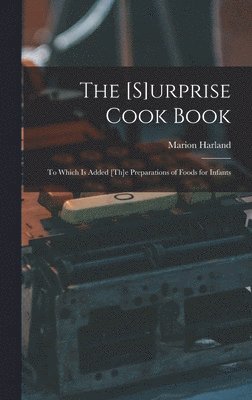 bokomslag The [s]urprise Cook Book [microform]