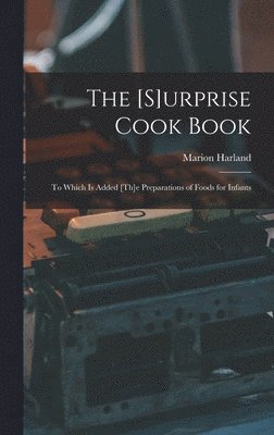 The [s]urprise Cook Book [microform] 1