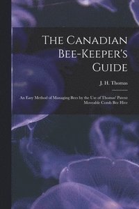 bokomslag Canadian Bee-keeper's Guide [microform]