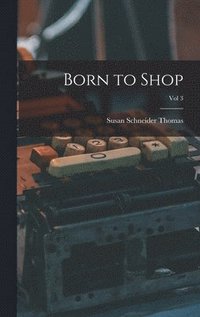 bokomslag Born to Shop; Vol 3