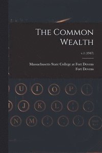 bokomslag The Common Wealth; v.1 (1947)