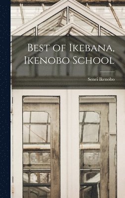 bokomslag Best of Ikebana, Ikenobo School
