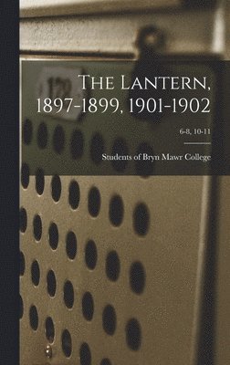 The Lantern, 1897-1899, 1901-1902; 6-8, 10-11 1