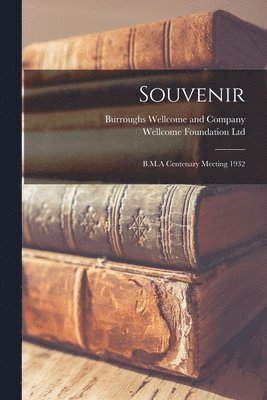 Souvenir [electronic Resource]: B.M.A Centenary Meeting 1932 1