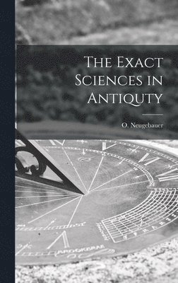 The Exact Sciences in Antiquty 1