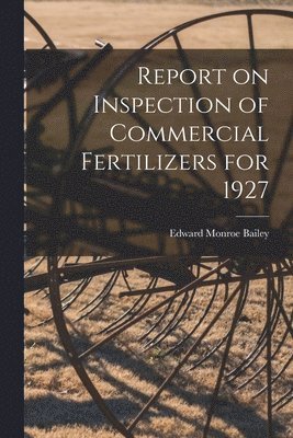 Report on Inspection of Commercial Fertilizers for 1927 1