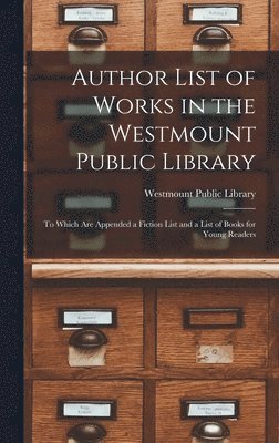 Author List of Works in the Westmount Public Library [microform] 1