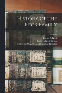 bokomslag History of the Keck Family; 2
