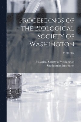 Proceedings of the Biological Society of Washington; v. 40 1927 1