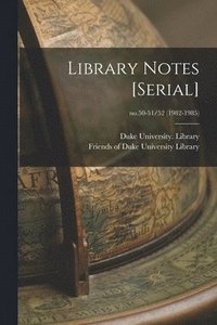 bokomslag Library Notes [serial]; no.50-51/52 (1982-1985)