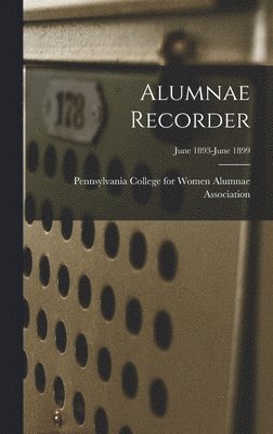 Alumnae Recorder; June 1893-June 1899 1