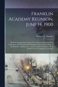 bokomslag Franklin Academy Reunion, June 14, 1900