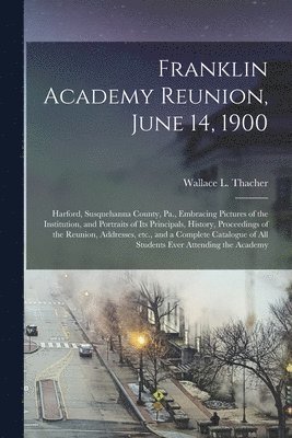 Franklin Academy Reunion, June 14, 1900 1