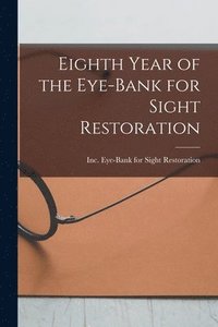 bokomslag Eighth Year of the Eye-Bank for Sight Restoration