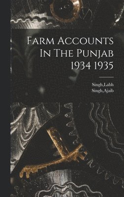 Farm Accounts In The Punjab 1934 1935 1