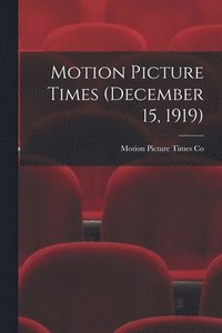 bokomslag Motion Picture Times (December 15, 1919)
