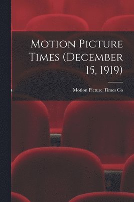 Motion Picture Times Co - Motion Picture Times (December 15, 1919), Häftad