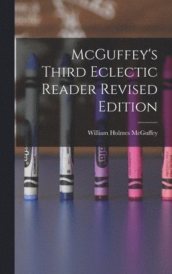 McGuffey's Third Eclectic Reader Revised Edition 1