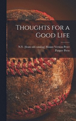 Thoughts for a Good Life 1