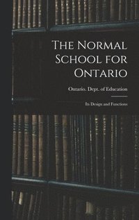 bokomslag Normal School for Ontario [microform]