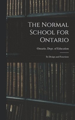 The Normal School for Ontario [microform] 1